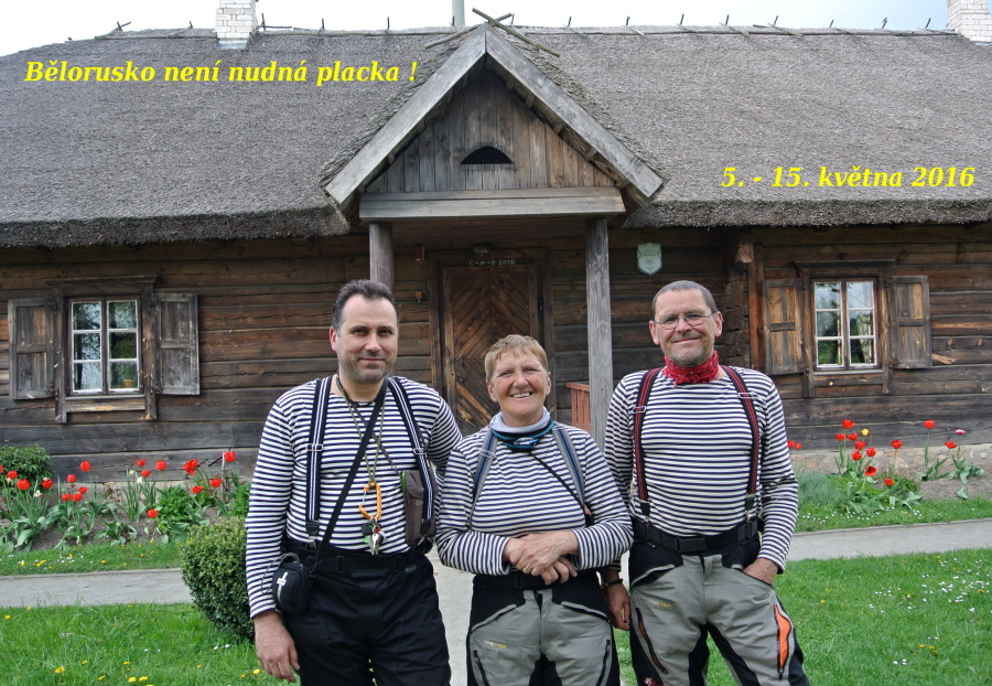 01 Celá cesta na motocyklech do Běloruska byla velkým potěšením